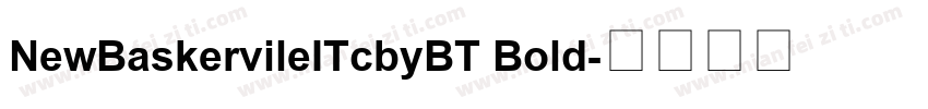 NewBaskervileITcbyBT Bold字体转换